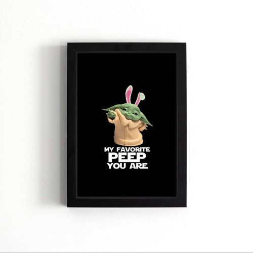 My Favorite Peep You Are Easter Day Star Wars Poster