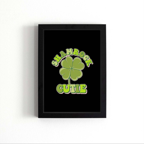 Shamrock Cutie St Patrick Is Day Poster