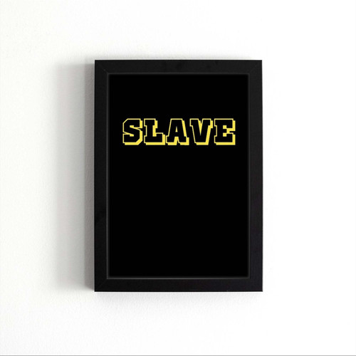 Slave Slogan Funny Work Uniform Poster