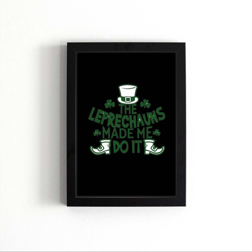 The Leprechauns Made Me Do It Poster