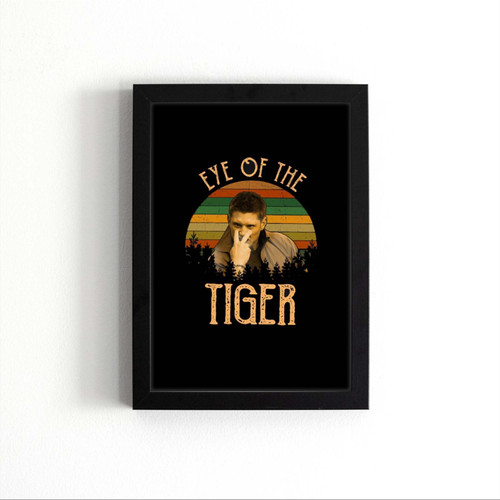 Dean Winchester Eye Of The Tiger Poster