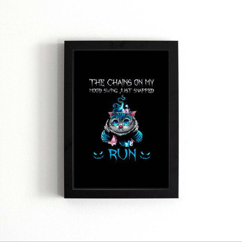 Funny Cat The Chains On My Mood Swing Just Snapped Run For Halloween Poster