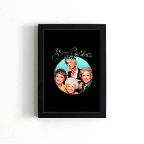 The Golden Girls Stay Golden Poster
