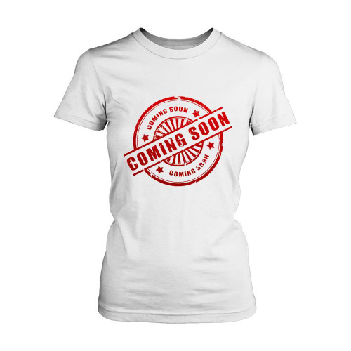 Coming Soon Women's T-Shirt Tee