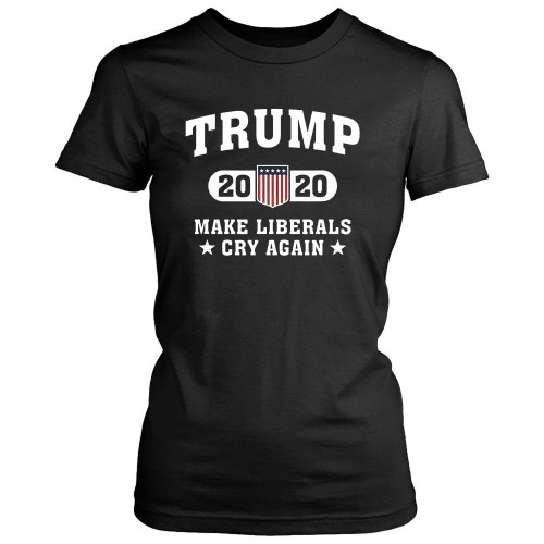Trump Twenty Make Liberals Cry Again Women's T-Shirt Tee