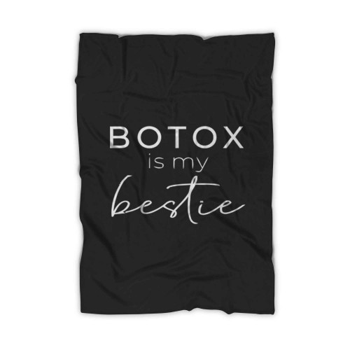 Frenemies Botox Is My Bestie Blanket