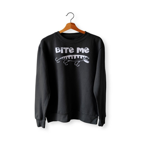 Bite Me Fishing Sweatshirt Sweater