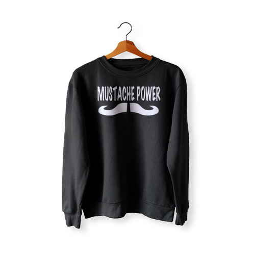 Mustache Power Sweatshirt Sweater