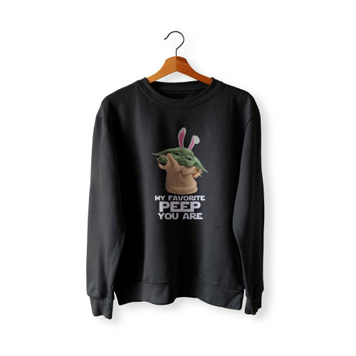 My Favorite Peep You Are Easter Day Star Wars Sweatshirt Sweater