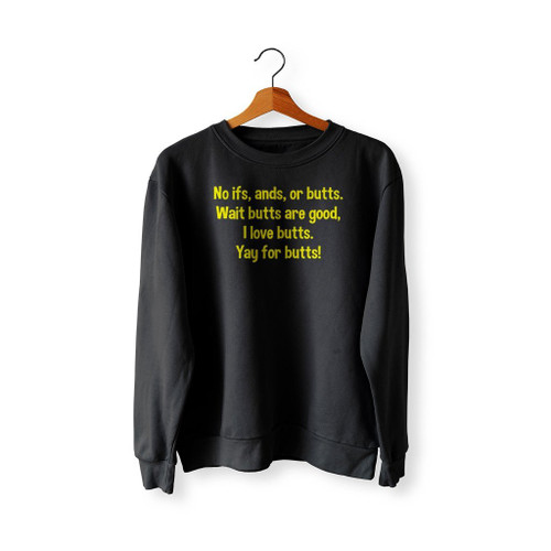 No Ifs Ands Or Butts Sweatshirt Sweater
