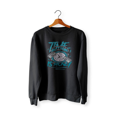 Time Is Money Drip Sweatshirt Sweater