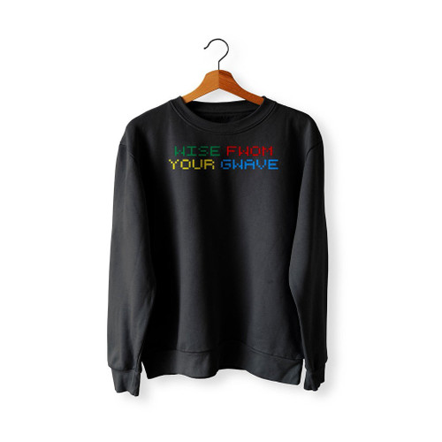 Wise Fwom Your Gwave Arcade Beast Slogan Sweatshirt Sweater