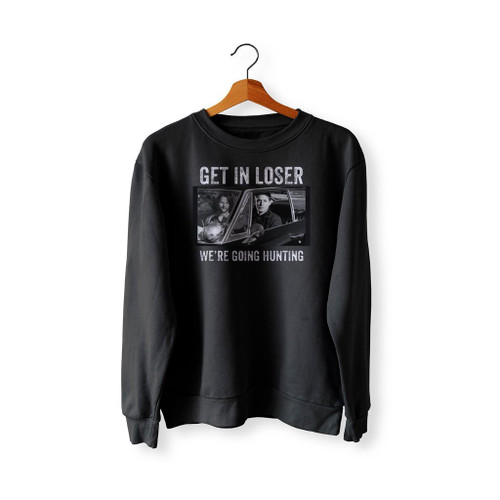 Get In Loser Were Going Hunting Supernatural Vintage Sweatshirt Sweater