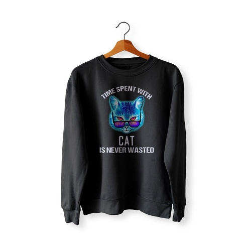 Time Spent With Cat Is Never Wasted Sweatshirt Sweater