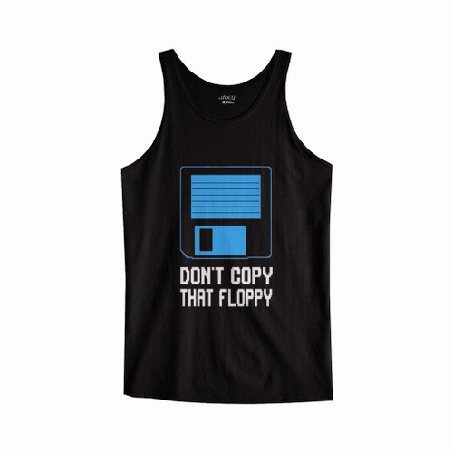 Don Not Copy That Floppy Disk Tank Top