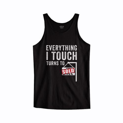 Everything I Touch Turns To Sold Tank Top