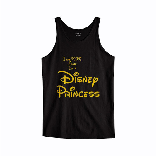 I Am 99 Sure I Am A Disney Princess Tank Top