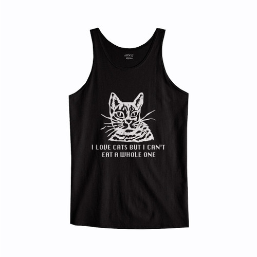 I Love Cats But Cant Eat Whole One Tank Top