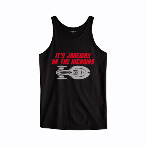It Is Janeway Or The Highway Tank Top