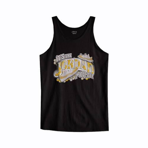It Is The For Me Jordan Tank Top