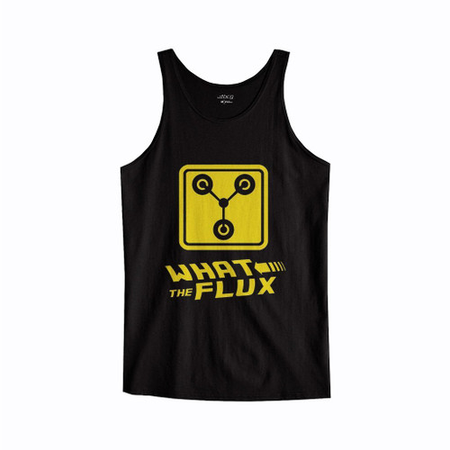 What The Flux Capacitor Back To The Future Tank Top