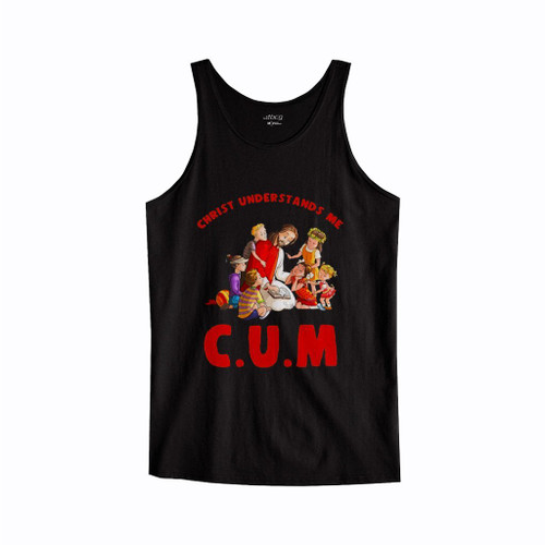 Christ Understands Me Cum Artwork Tank Top Christ Understands Me Cum Artwork Tank Top