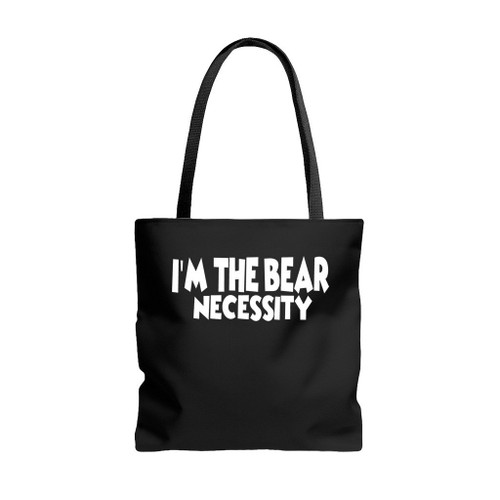 I Am The Bear Necessity Tote Bags