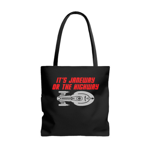 It Is Janeway Or The Highway Tote Bags