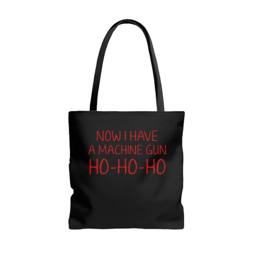 Now I Have A Machine Gun Die Hard Tribute Tote Bags