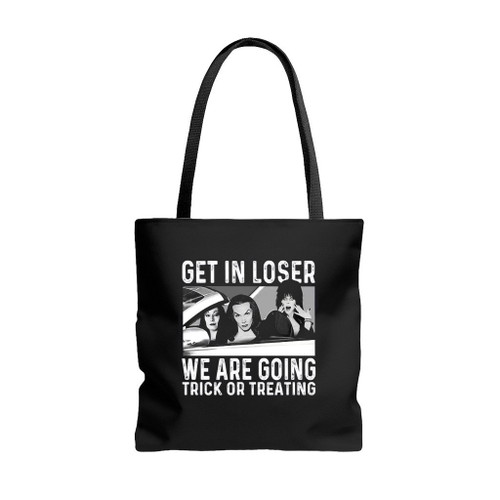 Get In Loser We Are Going Trick Or Treating Tote Bags