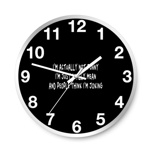 I Am Actually Not Funny Wall Clocks