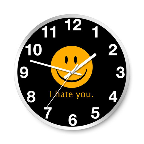 I Hate You Smiley Face Wall Clocks