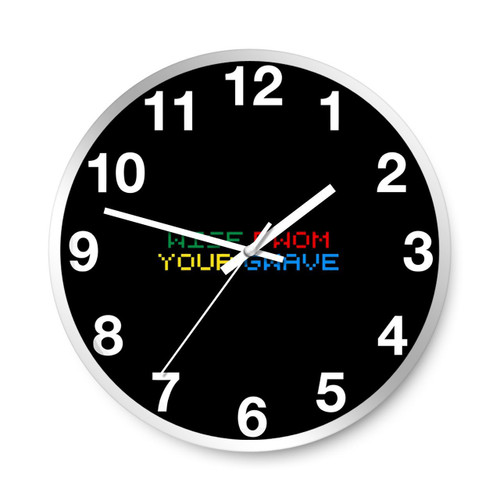 Wise Fwom Your Gwave Arcade Beast Slogan Wall Clocks