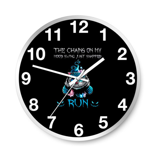 Funny Cat The Chains On My Mood Swing Just Snapped Run For Halloween Wall Clocks