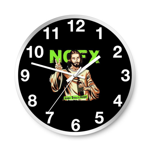 Nofx Music Jesus Never Trust A Hippie Art Love Logo Wall Clocks