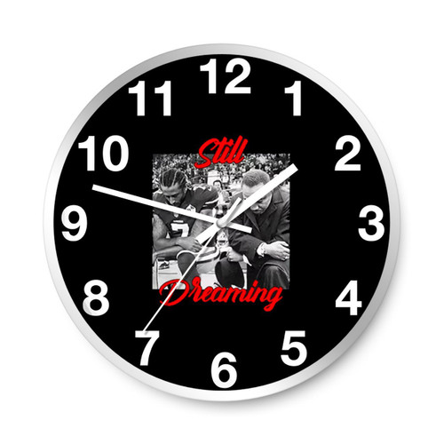 Still Dreaming Colin Im With Kap Wall Clocks