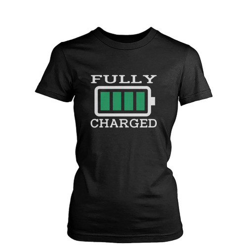 Fully Charged Womens T-Shirt Tee