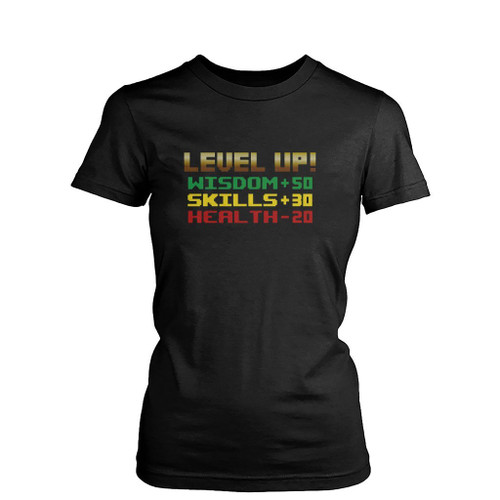 Level Up Birthday Wisdom Skills Health Womens T-Shirt Tee