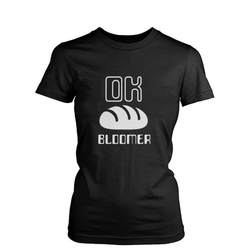 Ok Bloomer Parody Womens T-Shirt Tee