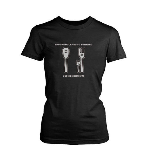 Spooning Leads To Forking Womens T-Shirt Tee