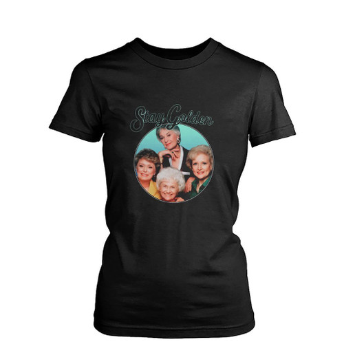 The Golden Girls Stay Golden Womens T-Shirt Tee