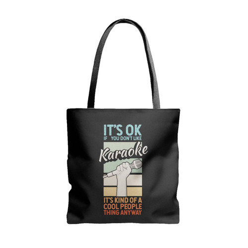 It's Ok If You Don't Like Karaoke Microphone Singer Tote Bags