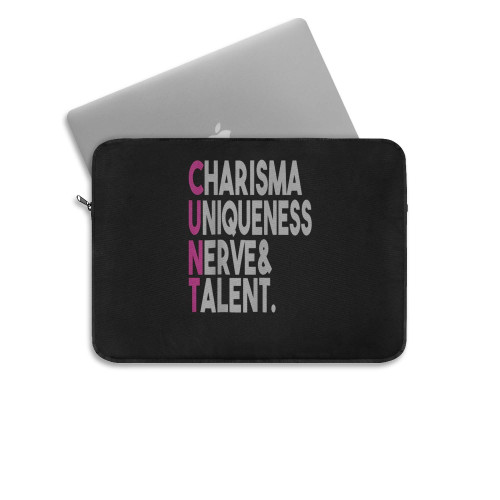 Charisma Uniqueness Nerve And Talent Cunt Laptop Sleeve