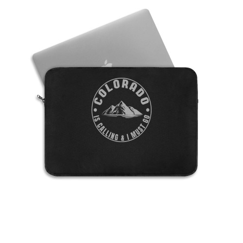 Colorado Is Calling And I Must Go Laptop Sleeve