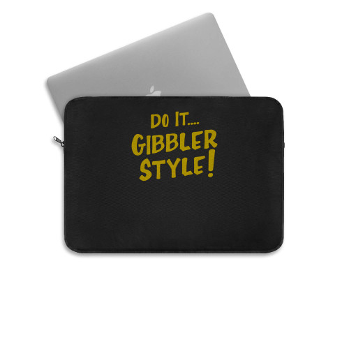 Do It Gibbler Style Laptop Sleeve