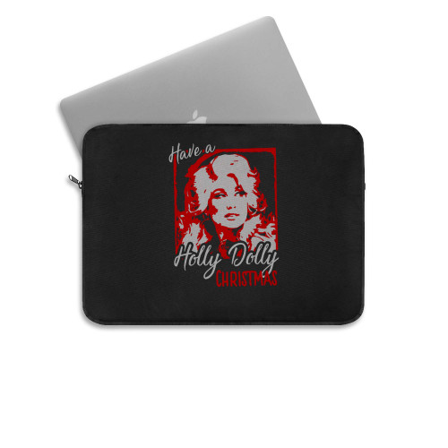 Have A Holly Dolly Christmas Laptop Sleeve