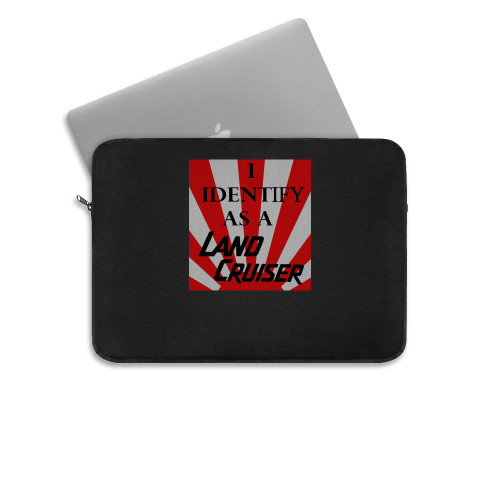 I Identify As A Land Cruiser 2 Laptop Sleeve