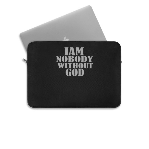 Iam Nobody Without God Laptop Sleeve