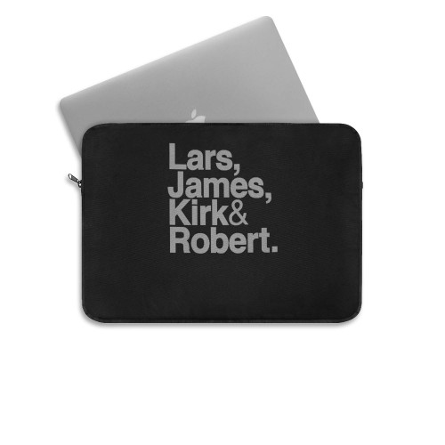 Metallica Lars James Kirk Robert Laptop Sleeve