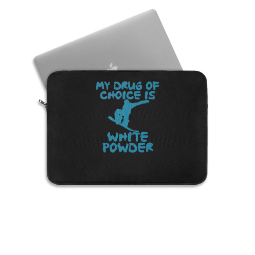 My Of Choice Is White Powder Laptop Sleeve My Of Choice Is White Powder Laptop Sleeve